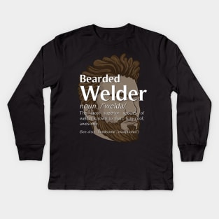 Bearded Welder Definition Noun - Funny Welding Kids Long Sleeve T-Shirt